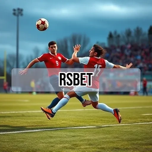 rsbet Apostas: Exploração e Oportunidades Imperdíveis para Apostadores